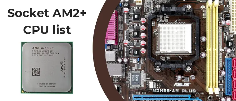 CPU list for socket AM2+
